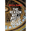 The Reason Why I Wrote Twelve Books