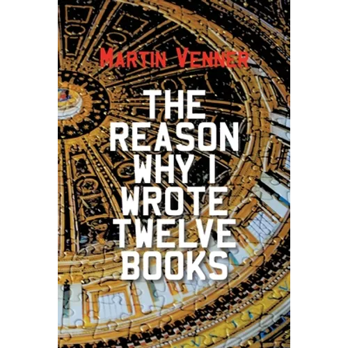 The Reason Why I Wrote Twelve Books