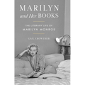 Marilyn and Her Books: The Literary Life of Marilyn Monroe