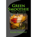 Green Smoothie: Diet, Detox and Recipes