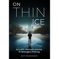 On Thin Ice: An LAPD Veteran's Journey to Reimagine Policing