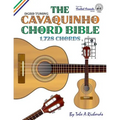 The Cavaquinho Chord Bible: DGBD Standard Tuning 1,728 Chords