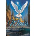 Catch the Wave: Experience the Thrill of Spirit-Empowered Living!
