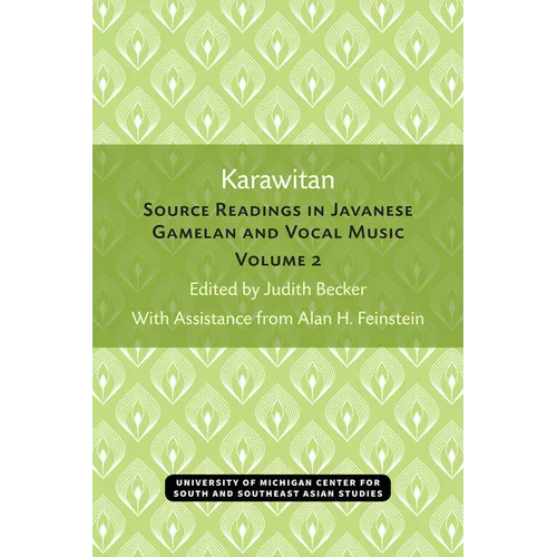 Karawitan: Source Readings in Javanese Gamelan and Vocal Music, Volume 2 Volume 2