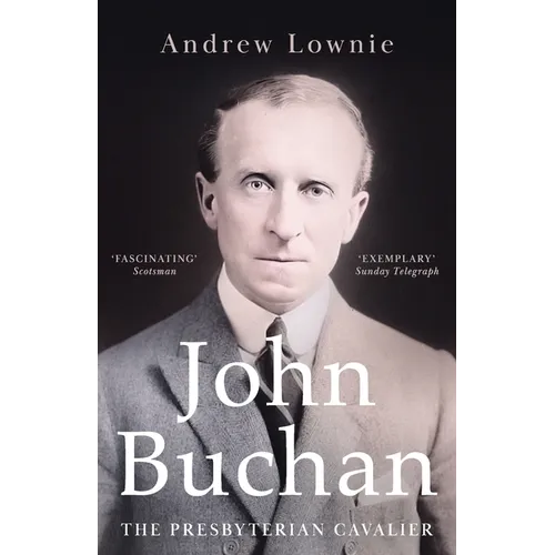 John Buchan: The Presbyterian Cavalier