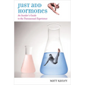 Just Add Hormones: An Insider's Guide to the Transsexual Experience