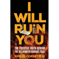 I Will Ruin You: The Twisted Truth Behind The Kit Martin Murder Trial