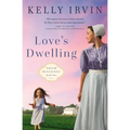 Love's Dwelling: A Heartfelt Amish Romance Filled with Faith, Family, and the Power of Love to Overcome Any Obstacle