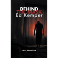 Behind the Mask: Ed Kemper