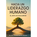 Hacia un liderazgo humano: El arte de equilibrar