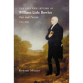 The Life and Letters of William Lisle Bowles, Poet and Parson, 1762-1850