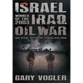 Israel, Winner of the 2003 Iraq Oil War: Undue Influence, Deceptions, and the Neocon Energy Agenda