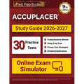 ACCUPLACER Study Guide 2026-2027: 30 Practice Tests + Online Exam Simulator + ACCUPLACER Test Prep Book Covering Math, Reading, Writing, and Essay [9t