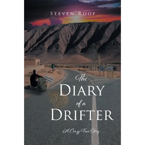 The Diary of a Drifter: A Crazy True Story