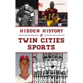 Hidden History of Twin Cities Sports