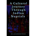 A Cultural Journey Through Indian Nuptials
