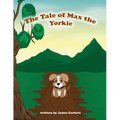 Max A Tale of a Yorkie
