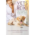 Vets on Animal Reiki: The Power of Animal Reiki Healing in Veterinary Practice