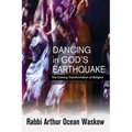 Dancing in God's Earthquake: The Coming Transformation of Religion
