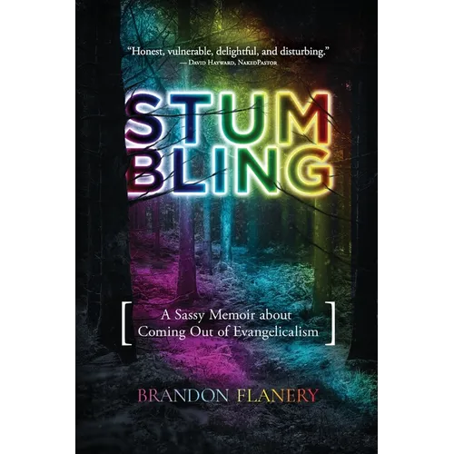 Stumbling: A Sassy Memoir about Coming Out of Evangelicalism