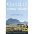Quoting Corinthians: Identifying Slogans and Quotations in 1 Corinthians