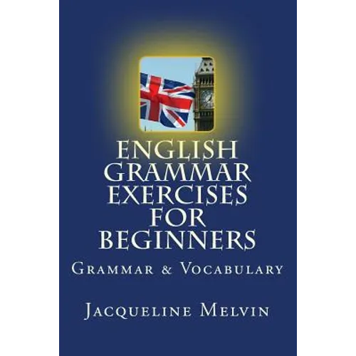 English Grammar Exercises For Beginners: Grammar and Vocabulary