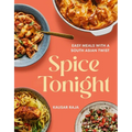 Spice Tonight: Easy Meals with a South Asian Twist