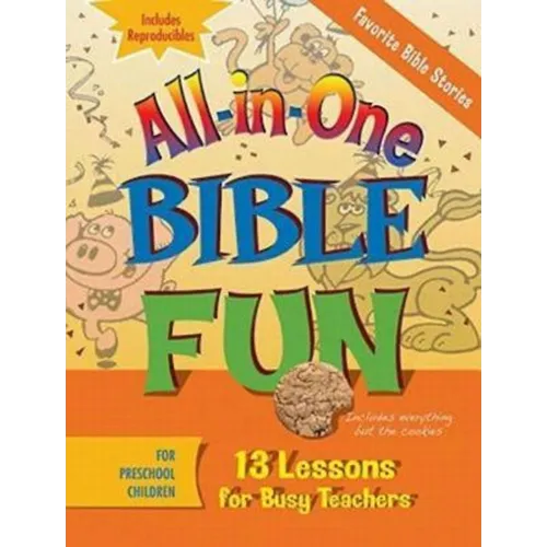 All-In-One Bible Fun for Preschool Children: Favorite Bible Stories: 13 Lessons for Busy Teachers