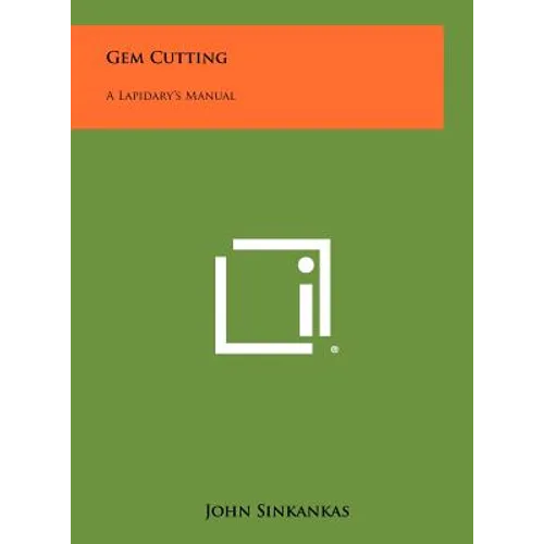 Gem Cutting: A Lapidary's Manual