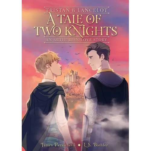 Tristan and Lancelot: A Tale of Two Knights: A Graphic Novel