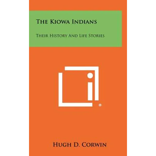 The Kiowa Indians: Their History And Life Stories