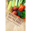 Renal Diet MUNCHIES: Kidney-Friendly Smoothies, Snacks & Sandwiches