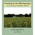 Searching for the Wild Asparagus: 23 (or 22) Acres in Newbury, Vermont