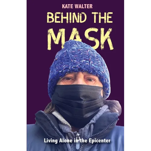 Behind the Mask: Living Alone in the Epicenter