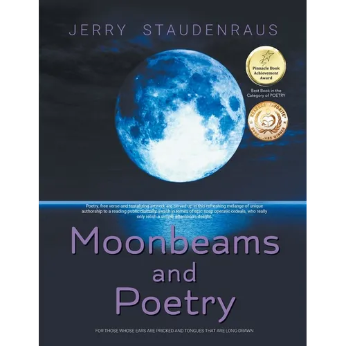 Moonbeams and Poetry: For Those Whose Ears Are Pricked and Tongues That Are Long-Drawn