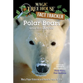 Polar Bears and the Arctic: A Nonfiction Companion to Magic Tree House #12: Polar Bears Past Bedtime