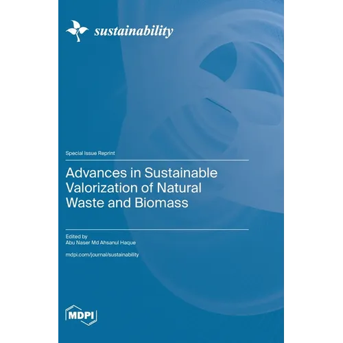 Advances in Sustainable Valorization of Natural Waste and Biomass