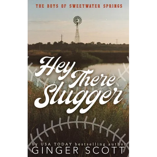 Hey There Slugger: a single dad, small-town baseball romance - special edition:: a single dad, small-town baseball romance