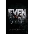 Even When I'm Gone
