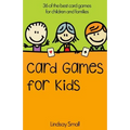 Card Games for Kids: 36 of the Best Card Games for Children and Families