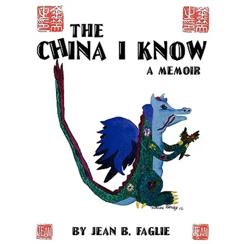 The China I Know: A Memoir