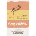 Empower: A Guide for Supervisor-Mentors in Theological Field Education