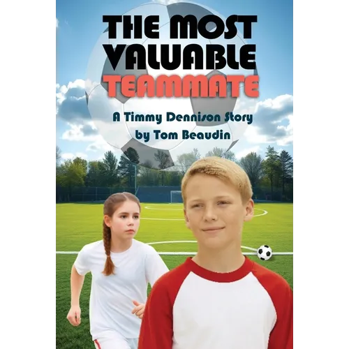 The Most Valuable Teammate: A Timmy Dennison Story