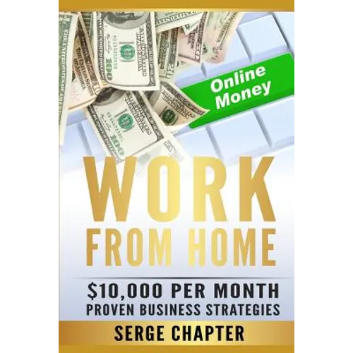 Work from Home: $10,000 per Month. Proven Case Studies (work from home amazon, work from home jobs online, work from home part time jo