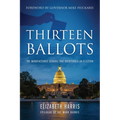 Thirteen Ballots: The Manufactured Scandal That Overturned an Election