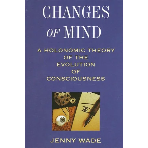 Changes of Mind: A Holonomic Theory of the Evolution of Consciousness