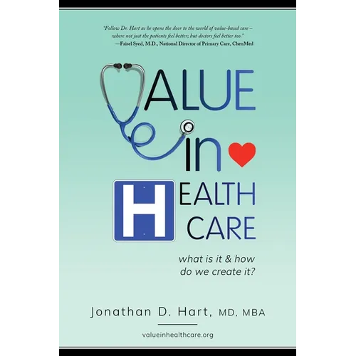 Value in Healthcare: What is it and How do we create it?