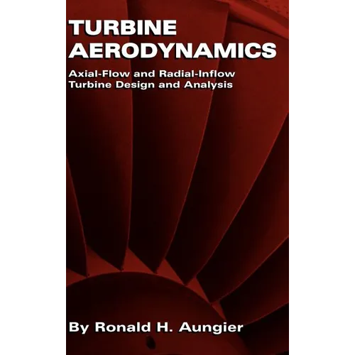 Turbine Aerodynamics: Axial-Flow and Radial-Inflow Turbine Design and Analysis