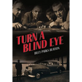 Turn a Blind Eye