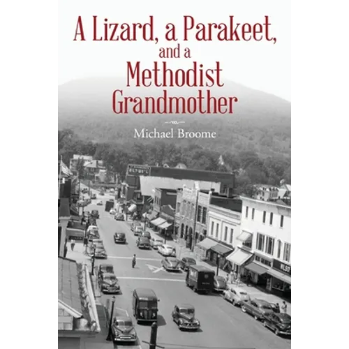 A Lizard, a Parakeet, and a Methodist Grandmother